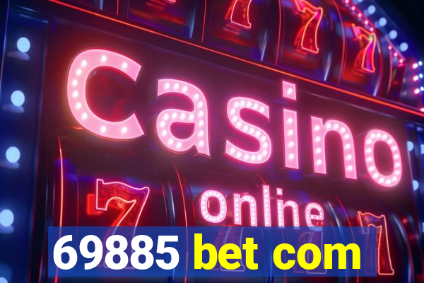 69885 bet com